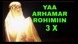 YAA ARHAMAR-ROHIMIIN 3 X - Minta Apa Saja Dikabulkan Allah