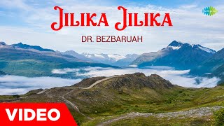 Jilika Jilika | Dr. Bezbaruah | Dwipen Baruah | Assamese Songs 2022 | অসমীয়া গান 2022