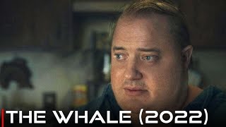 The Whale 2022 Movie || Brendan Fraser, Sadie Sink, Hong Chau || The Whale 720P Movie Facts Review