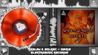 Orelem \u0026 Solrac - Osiris (Original Mix)