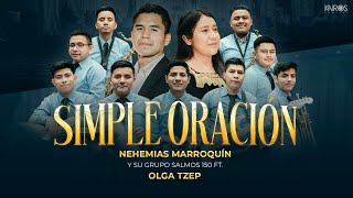 Nehemias Marroquin - Simple Oración Ft. Olga Tzep (Videoclip Oficial)