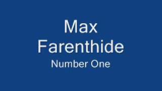 Max Farenthide- Number One