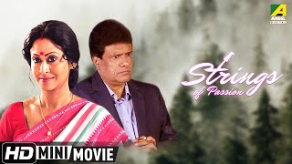 Strings Of Passion | Bengali Romantic Movie | Full HD | Indrani Haldar, Rajesh Sharma