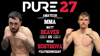 Matt Beaver vs. Noah Kostrova - PURE FC 27