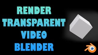 TRANSPARENT BACKGROUND BLENDER || WORKS for animation in  EEVEE AND CYCLES