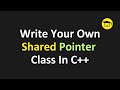 Write Your Own Shared Pointer Class In C++