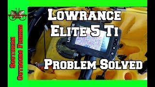 Lowrance Elite 5 Ti CHECK THIS FIRST Problem Solved