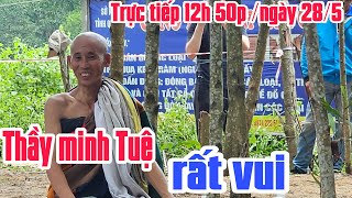 Trực tiếp sao THẦY MINH TUỆ Hôm nay vui vậy