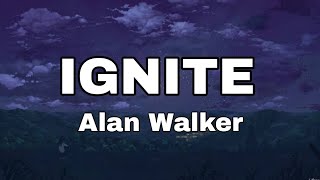 Alan Walker & K-391 - Ignite || Lyrics Point English