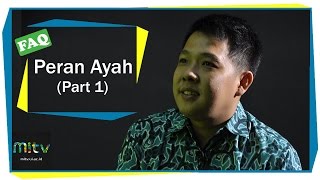 FAQ Eps. 7 - Peran Ayah Part 1