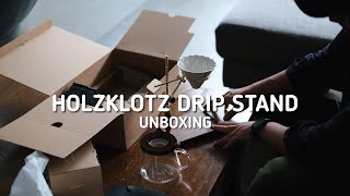 HOLZKLOTZ Dripper Stand Unboxing