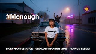 "#Menough" 💛 Self-Acceptance Affirmation Song | Radical Self-Love | ManifestMusic.Studio #selfworth