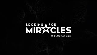 Ge \u0026 Luke feat. Enlia - Looking For Miracles (Official Video)