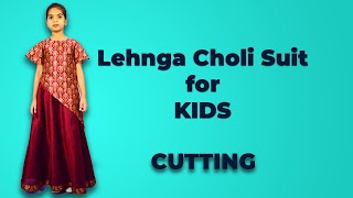 Lehnga Choli Suit for Kids - Cutting