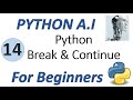 Machine Learning Tutorial Python : 14. Python Break and Continue Statement