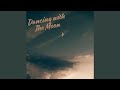 Dancing with the Moon