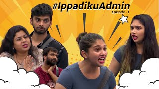 Ippadiku Admin 🔥 |  Bigg Boss Tamil Season 7 | Episode 1
