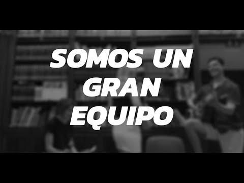 SOMOS UN GRAN EQUIPO - YouTube