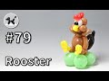 Rooster - How to Make Balloon Animals #79