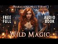 Wild Magic | Book 1 | Free Full-Length FREE Audiobook