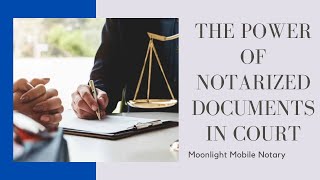 The Power of Notarized Documents in Court [Road to 1000 Subscribers]