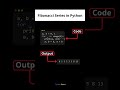 Fibonacci Series in Python in 10 Seconds! 🐍 | Python Coding Trick #developer #programming #python