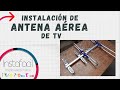 Instalación de ANTENA AÉREA ✔️