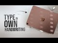How to Type in your Own Handwriting on iPad (explained)