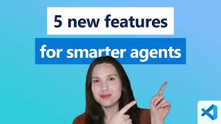 5 New VS Code Features for Smarter Agents