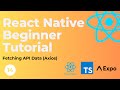 React Native Beginner Tutorial #14 - Fetch data from an API (Axios)