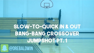 Slow-to-Quick In & Out Bang-Bang Crossover Jumpshot Pt. 1 | Dre Baldwin