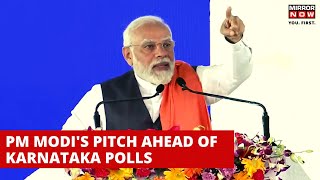 PM Modi In Karnataka | 'Our Government Not For Vote Bank Politics, But For Development' | Yadgiri