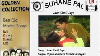 Jaan Chali Jaye - Anjaana - Suhane Pal