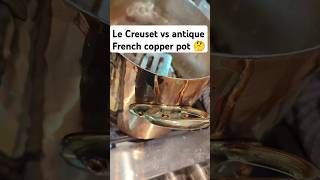 An antique French copper Dutch oven can do everything a Le Creuset does better, except bread