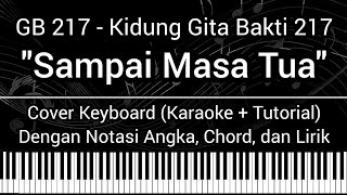 GB 217 - Sampai Masa Tua (Not Angka, Chord, Lirik) Cover Keyboard (Karaoke Tutorial) Gita Bakti 217