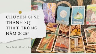 Chuyện gì sẽ thành sự thật trong năm tới? - Chọn tụ bài - Addie Tarot