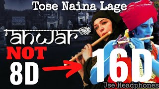 Tose Naina Lage (16D Audio) | Javeda Zindagi (Tosey Naina Lagey) | 8D Audio | HQ