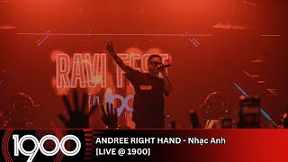 ANDREE RIGHT HAND - Nhạc Anh [LIVE @ 1900 RAVI FEST]