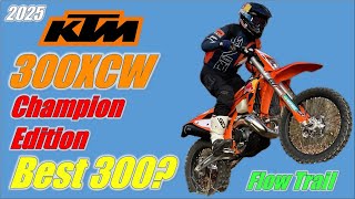 2025 KTM 300XCW Champion Edition: Flowing Trail Ride