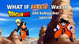 What if Naruto was in Dragon Ball? (Late 200 subscriber special)