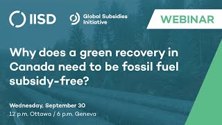 Webinar | Why does a green recovery in Canada need to be fossil fuel subsidy-free?