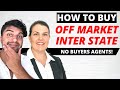 How To Buy OFF MARKET Property Interstate REMOTELY Using Property Managers!