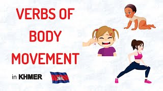 Verbs of Body Movement in Khmer You Should Know.