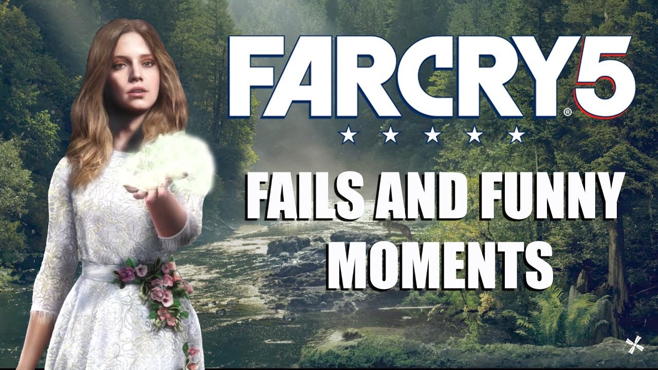 Far Cry 5 Fails And Funny Moments April 2018 Youtube
