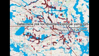 Determine risk for disaster response using GIS