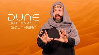 If Dune was Southern