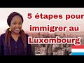 5 Etapes pour immigrer au Luxembourg