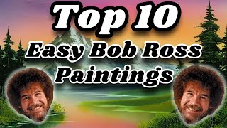 Top 10 BEST & EASY Bob Ross Paintings To Follow!
