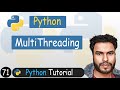 71 - Multi-Threading in Python | Python Tutorial