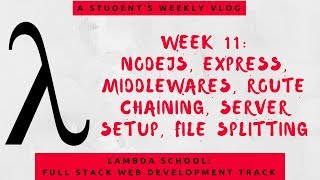 Lambda School Week 11: NodeJS/Express | Full Stack Web Development Academy